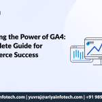 Unlocking the Power of GA4: A Complete Guide for eCommerce Success