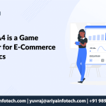 Why GA4 is a Game Changer for eCommerce Analytics